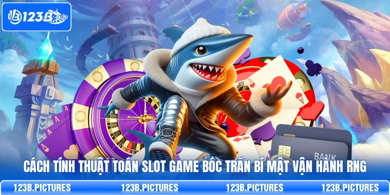 Cách tính thuật toán Slot Game bóc trần bí mật vận hành RNG