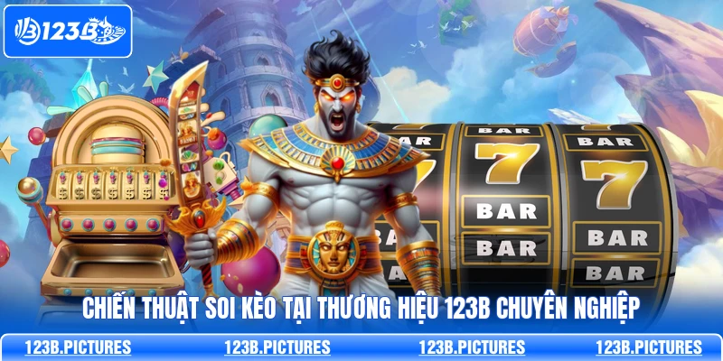 Chiến thuật soi kèo tại thương hiệu 123B chuyên nghiệp