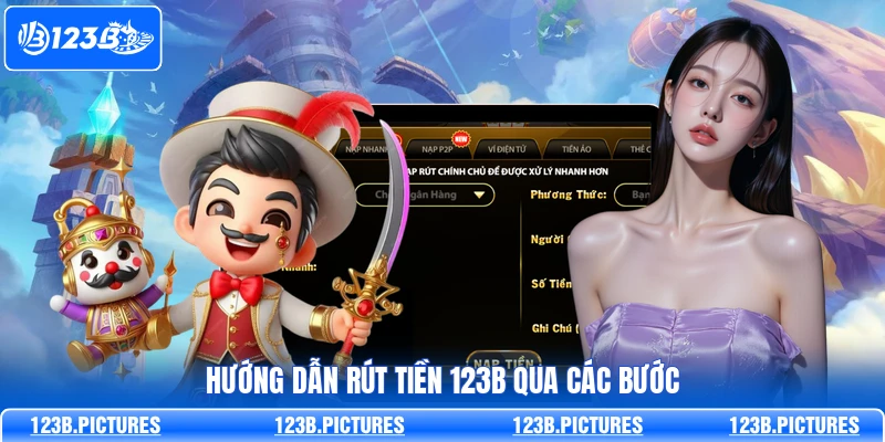 Hướng dẫn rút tiền 123B qua các bước
