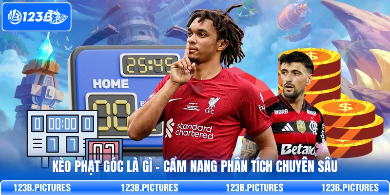 Kèo Phạt Góc Là Gì - 123B Chia Sẻ Phân Tích Chuyên Sâu