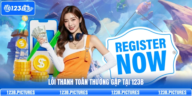 Lỗi thanh toán thường gặp tại 123B