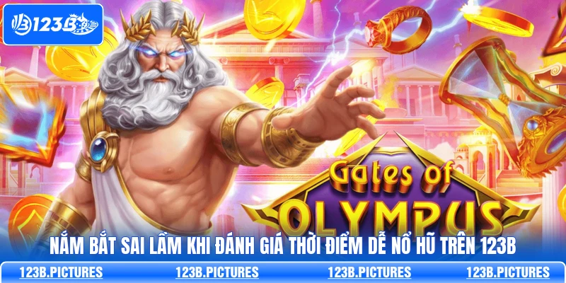 Nắm bắt sai lầm khi đánh giá thời điểm dễ nổ hũ trên 123B