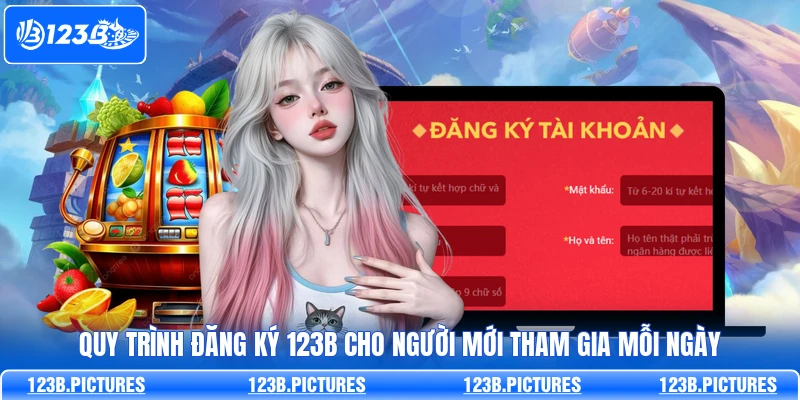 Đăng Ký 123B Thao Tác Nhanh Chóng Nhất Chỉ Trong 5 Phút