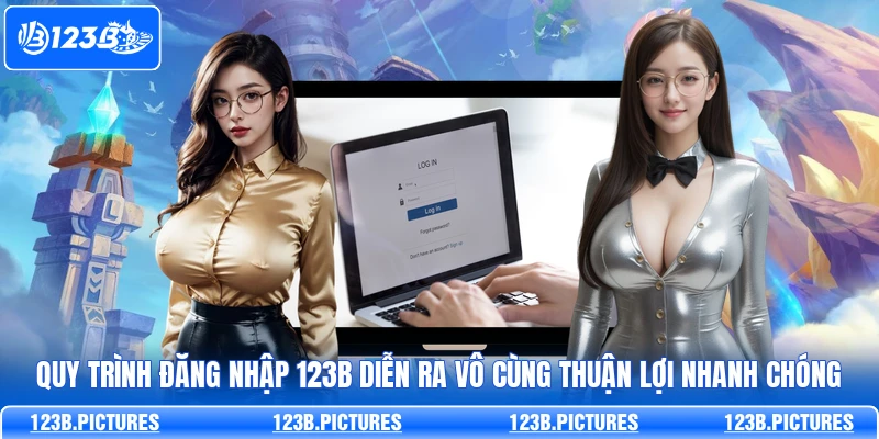 Quy trình đăng nhập 123B diễn ra vô cùng thuận lợi nhanh chóng