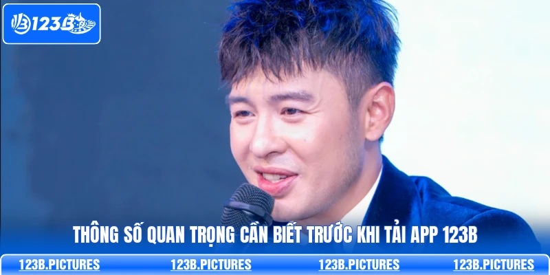 Thông số quan trọng cần biết trước khi tải app 123B