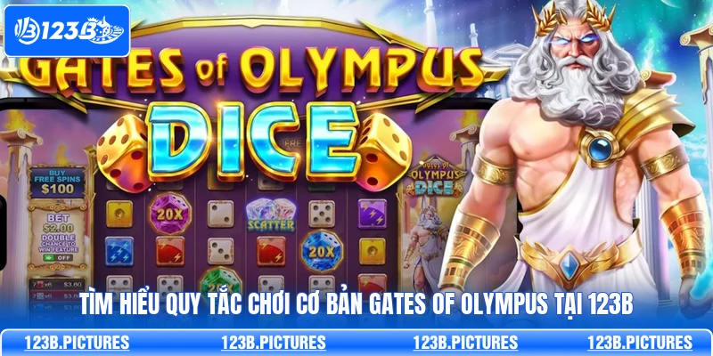 Tìm Hiểu Quy Tắc Chơi Cơ Bản Gates Of Olympus Tại 123B